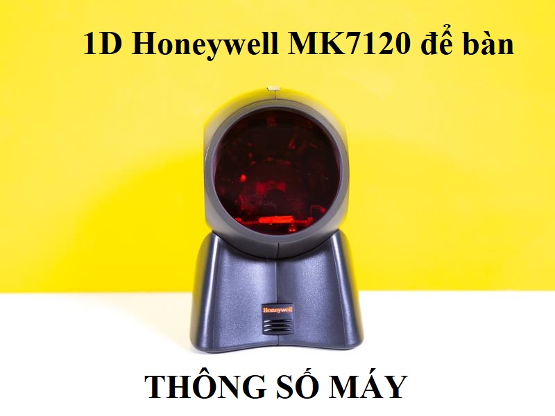 Thông số kỹ thuật của máy quét mã vạch 1D Honeywell MK7120 để bàn