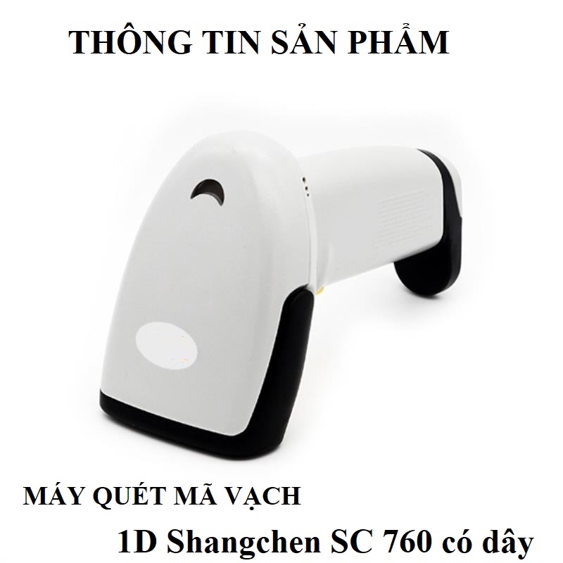 Thông tin sản phẩm máy quét mã vạch 1D Shangchen SC 760 có dây